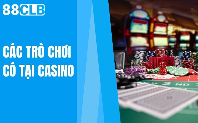 các trò chơi có tại casino