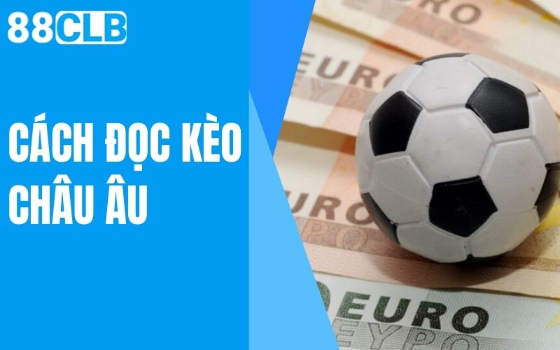 cách đọc kèo châu âu