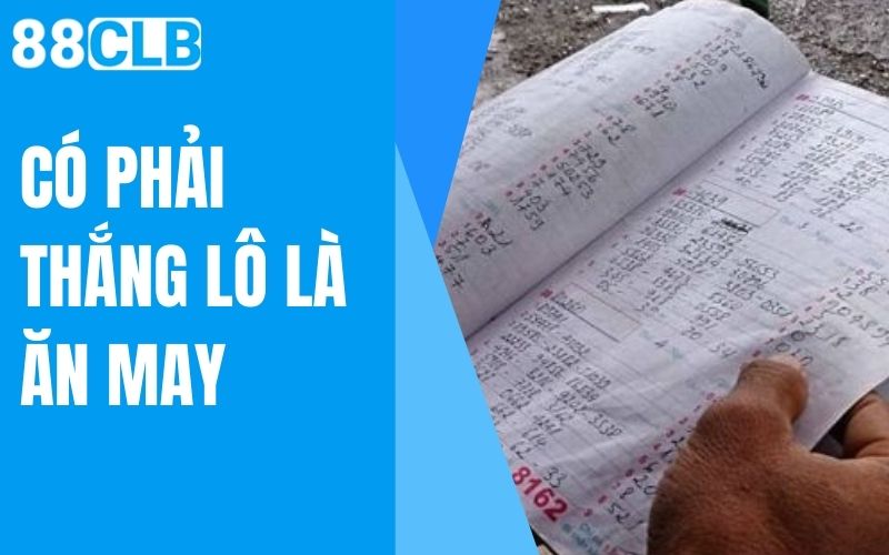 có phải thắng lô là ăn may