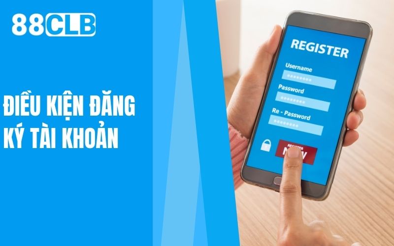 điều kiện đăng ký tài khoản