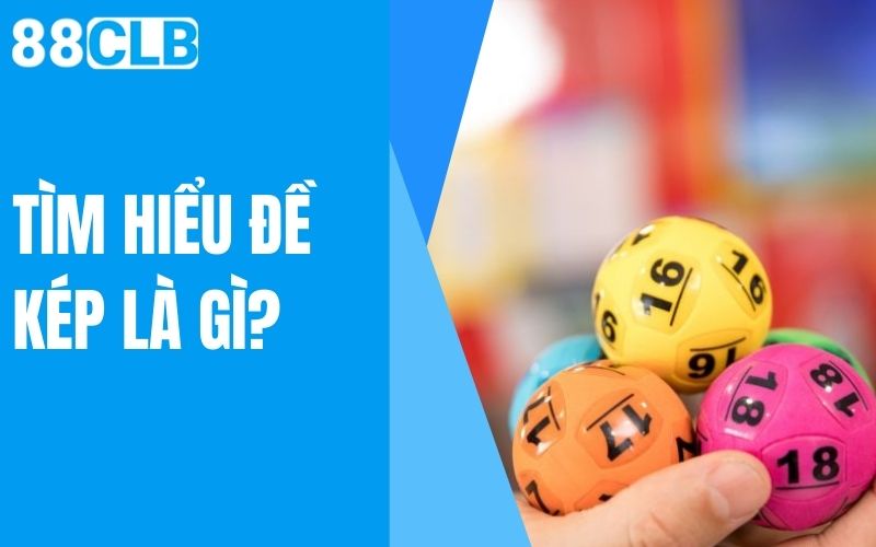 TÌM HIỂU ĐỀ KÉP LÀ GÌ?