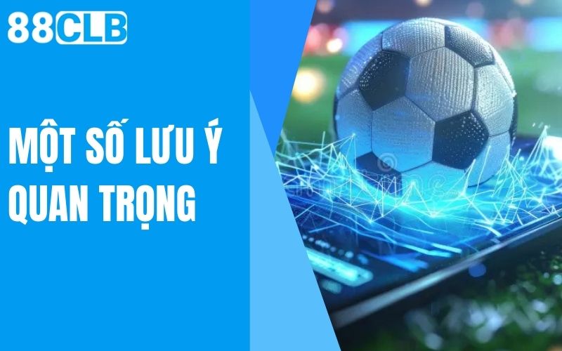 một số lưu ý quan trọng