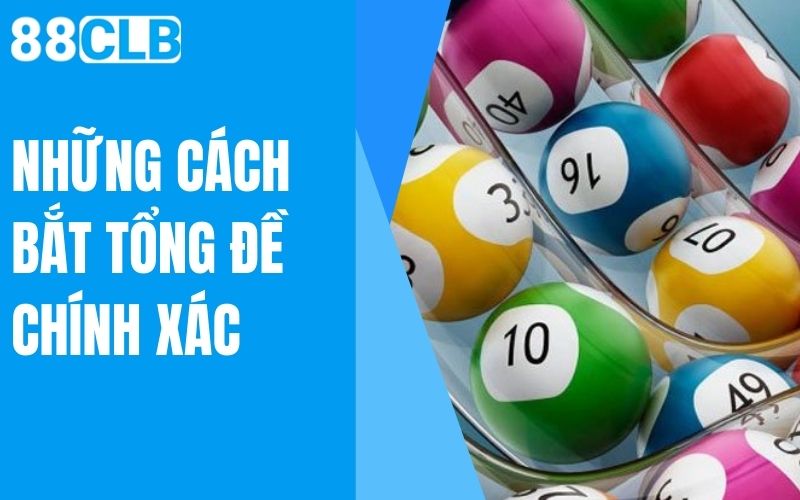 những cách bắt tổng đề chính xác