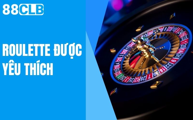 roulette được yêu thích